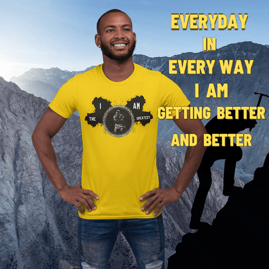 Every Day In Every Way I Am Getting Better and Better. Am I? - Flowatious Life Streetwear